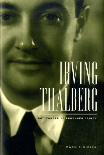 Book cover of: Irving Thalberg. By: Mark A. Vieira
