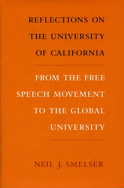 Book cover of: Reflections on the University of California. By: Neil J. Smelser