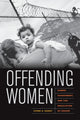Book cover of: Offending Women. By: Lynne A. Haney