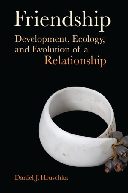 Book cover of: Friendship. By: Daniel J. Hruschka
