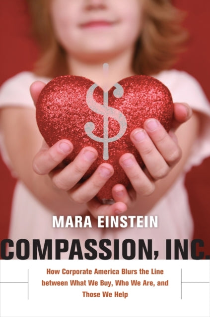 Book cover of: Compassion, Inc.. By: Mara Einstein
