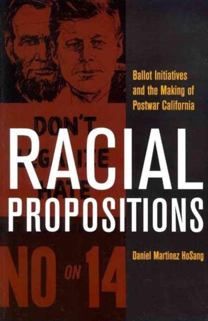 Book cover of: Racial Propositions. By: Daniel HoSang