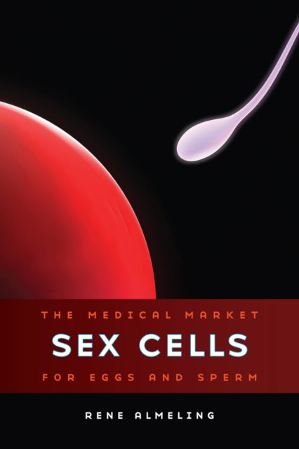 Book cover of: Sex Cells. By: Rene Almeling