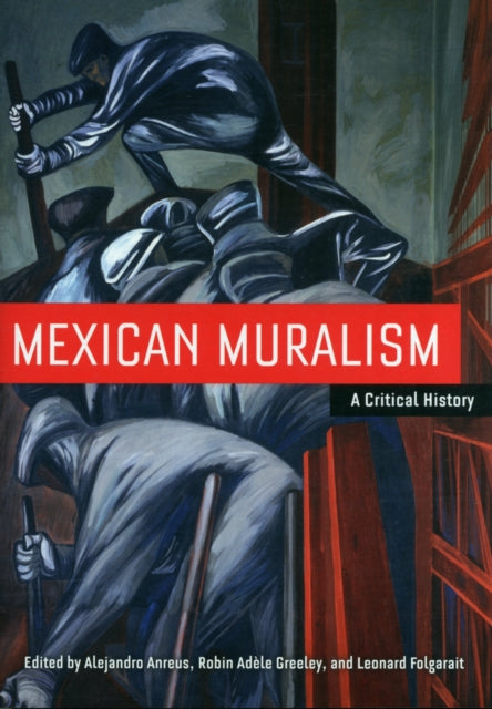 Book cover of: Mexican Muralism. By: Alejandro Anreus