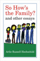 Book cover of: So How's the Family?. By: Arlie Russell Hochschild