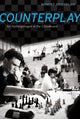 Book cover of: Counterplay. By: Robert R. Desjarlais