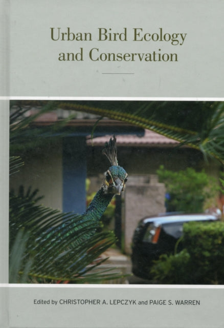 Book cover of: Urban Bird Ecology and Conservation. By: Christopher A. Lepczyk