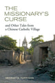 Book cover of: Missionary's Curse and Other Tales from a Chinese Catholic Village