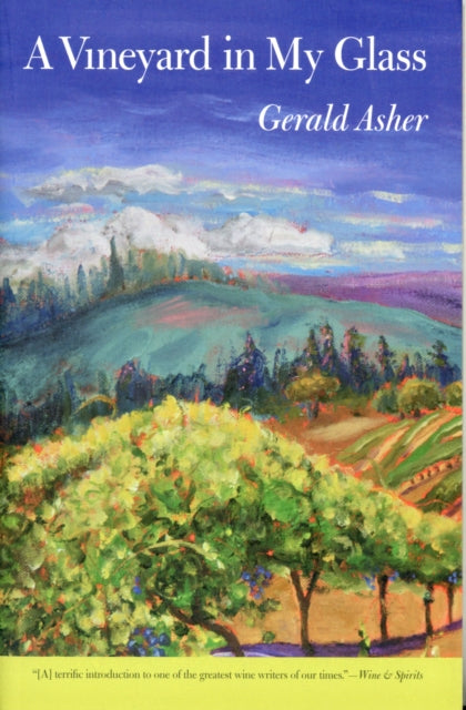 Book cover of: Vineyard in My Glass. By: Gerald Asher
