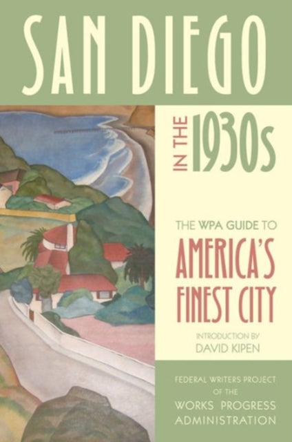 Book cover of: San Diego in the 1930s. By: Federal Writers Project of the Works Progress Administration