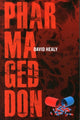 Book cover of: Pharmageddon. By: David Healy