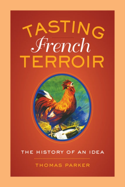 Book cover of: Tasting French Terroir. By: Thomas Parker