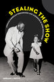 Book cover of: Stealing the Show. By: Miriam J. Petty
