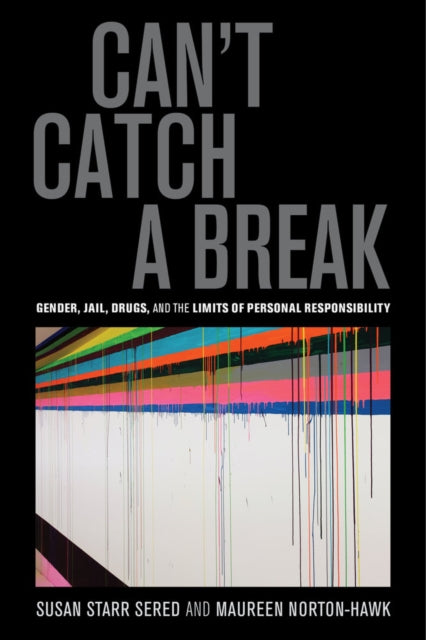 Book cover of: Can't Catch a Break. By: Susan Starr Sered