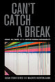 Book cover of: Can't Catch a Break. By: Susan Starr Sered