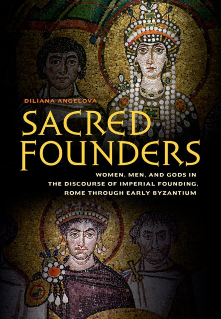 Book cover of: Sacred Founders. By: Diliana N. Angelova