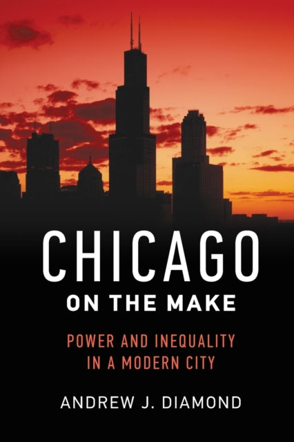Book cover of: Chicago on the Make. By: Andrew J. Diamond