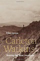 Book cover of: Carleton Watkins. By: Tyler Green