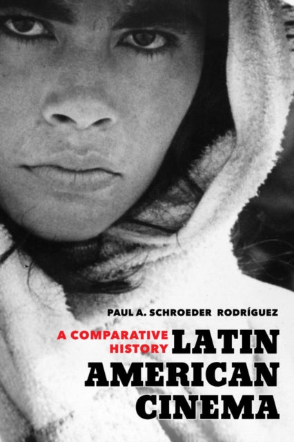 Book cover of: Latin American Cinema. By: Paul A. Schroeder Rodríguez