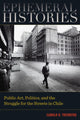 Book cover of: Ephemeral Histories. By: Camilo D. Trumper