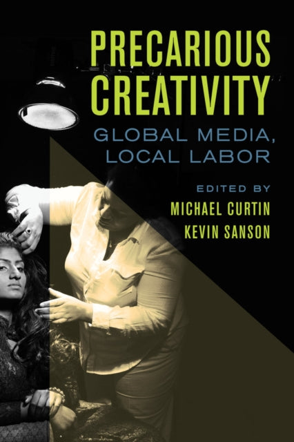 Book cover of: Precarious Creativity. By: Michael Curtin