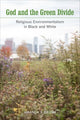 Book cover of: God and the Green Divide. By: Amanda J. Baugh