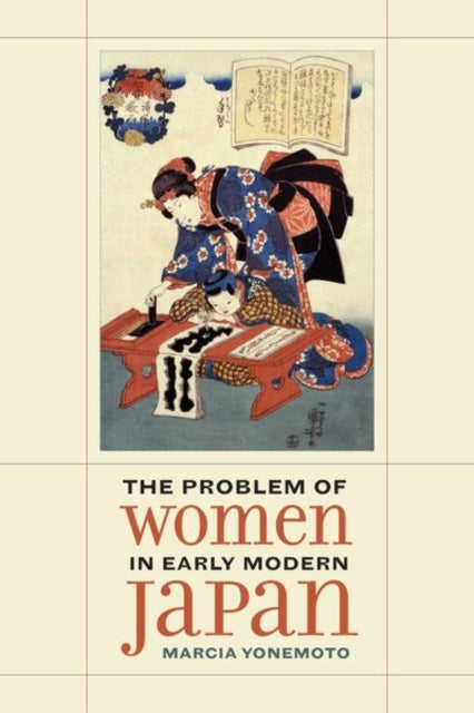 Book cover of: Problem of Women in Early Modern Japan. By: Marcia Yonemoto