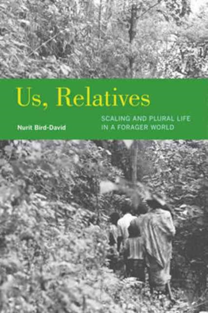 Book cover of: Us, Relatives. By: Nurit Bird-David