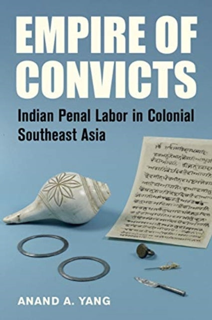 Book cover of: Empire of Convicts. By: Anand A. Yang