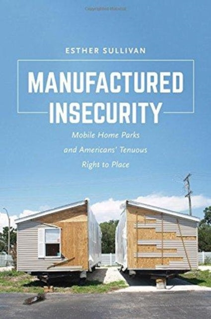 Book cover of: Manufactured Insecurity. By: Esther Sullivan