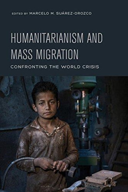 Book cover of: Humanitarianism and Mass Migration