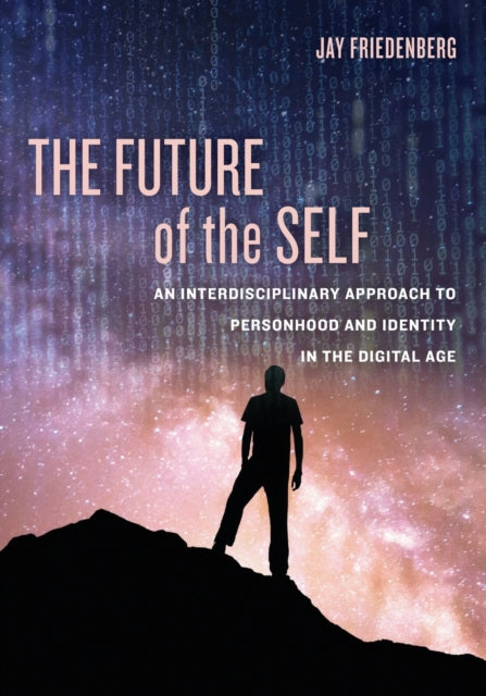 Book cover of: Future of the Self. By: Jay Friedenberg
