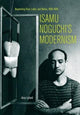 Book cover of: Isamu Noguchi’s Modernism. By: Amy Lyford