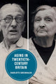 Book cover of: Aging in Twentieth-Century Britain. By: Charlotte Greenhalgh