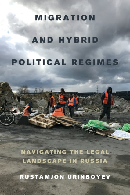 Book cover of: Migration and Hybrid Political Regimes. By: Rustamjon Urinboyev