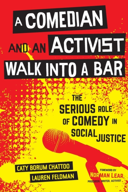 Book cover of: Comedian and an Activist Walk into a Bar. By: Caty Borum Chattoo