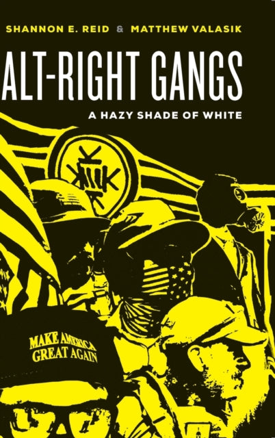 Book cover of: Alt-Right Gangs. By: Shannon E. Reid