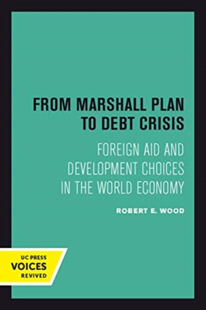 Book cover of: From Marshall Plan to Debt Crisis. By: Robert E. Wood