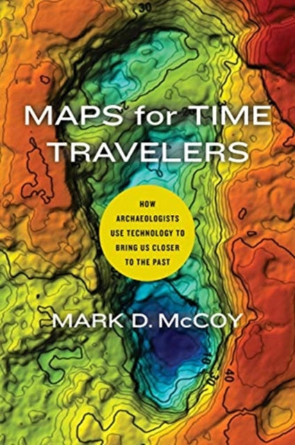 Book cover of: Maps for Time Travelers. By: Mark D. McCoy