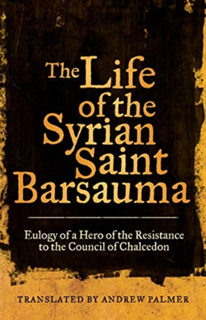 Book cover of: Life of the Syrian Saint Barsauma. By: Andrew N. Palmer