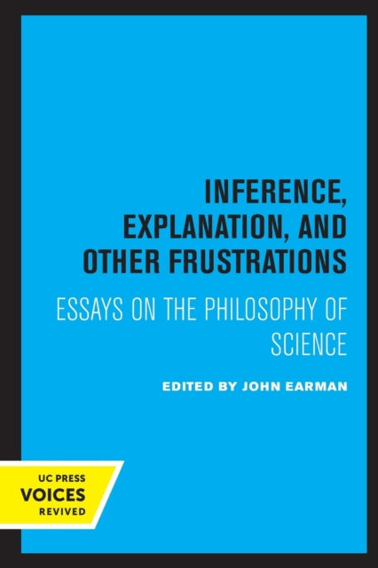 Book cover of: Inference, Explanation, and Other Frustrations. By: John Earman