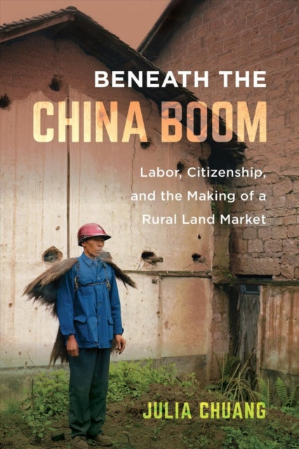 Book cover of: Beneath the China Boom. By: Julia Chuang