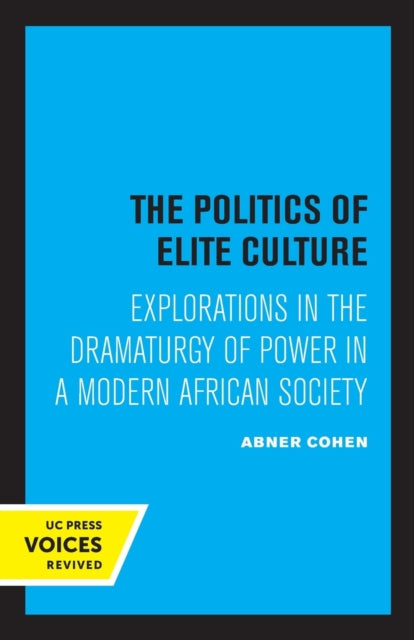 Book cover of: Politics of Elite Culture. By: Abner Cohen