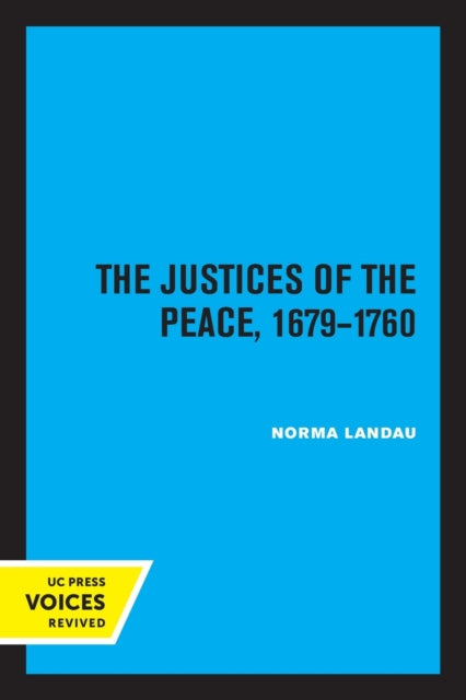 Book cover of: Justices of the Peace 1679 - 1760. By: Norma Landau
