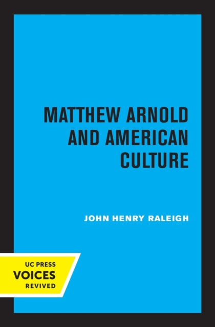 Book cover of: Matthew Arnold and American Culture. By: John Henry Raleigh