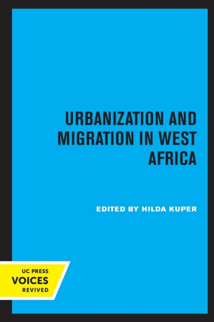 Book cover of: Urbanization and Migration in West Africa. By: Hilda Kuper