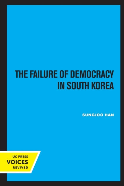 Book cover of: Failure of Democracy in South Korea. By: Sungjoo Han