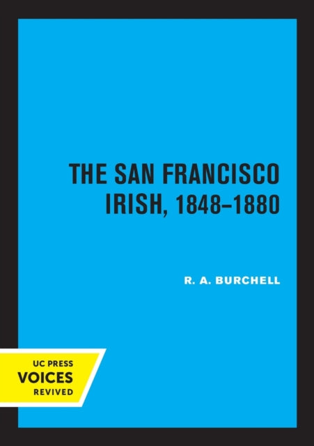 Book cover of: San Francisco Irish, 1848-1880. By: R. A. Burchell