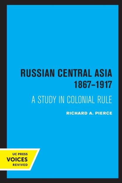 Book cover of: Russian Central Asia 1867-1917. By: Richard A. Pierce