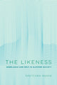 Book cover of: Likeness. By: Gretchen Anna Bakke